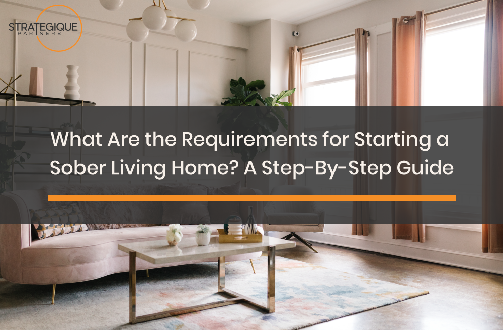 Essential Guidelines for Establishing a Sober Living Home