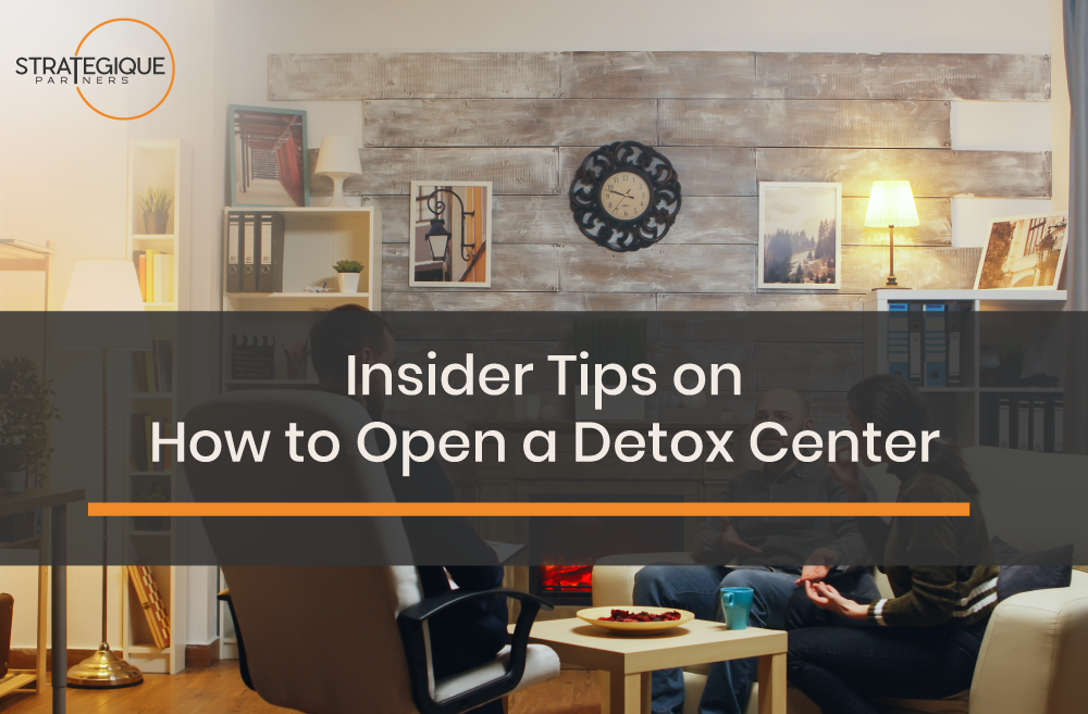 Insider Tips on How to Open a Detox Center