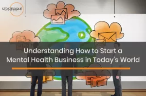 Starting a Mental Health Care Practice