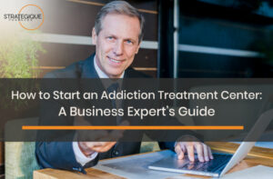 How to Open a Addiction Treatment Center