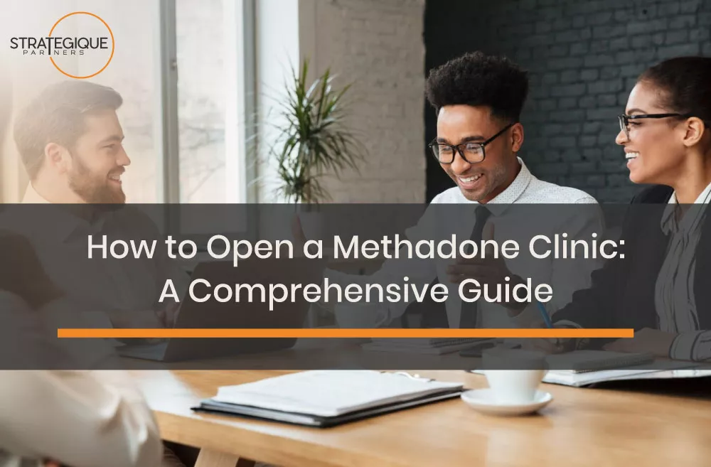 Opening a Methadone Clinic